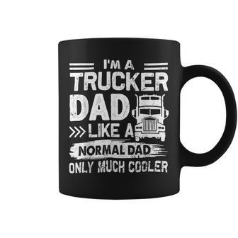 Trucker Trucker Dad Like A Normal Dad Only Much Cooler Coffee Mug - Seseable
