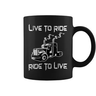 Trucker Trucker Live To Ride Ride To Live Truck Driver Trucking Coffee Mug - Seseable