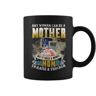 Trucker Trucker Mom Tee It Takes A Badass Mom To Raise Trucker Coffee Mug - Seseable