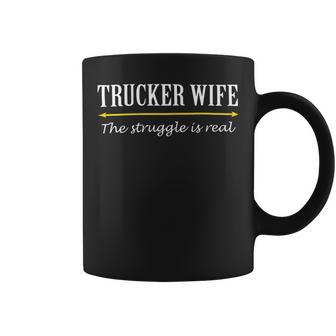 Trucker Trucker Wife Shirts Struggle Is Real Shirt Coffee Mug - Seseable