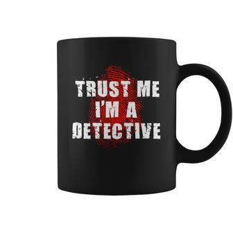Trust Me Im A Detective | Funny Detective Gift Coffee Mug - Thegiftio UK