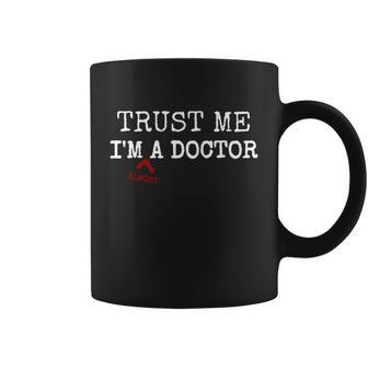Trust Me Im Almost A Doctor Medical Student Funny Gift Graphic Design Printed Casual Daily Basic Coffee Mug - Thegiftio UK