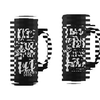 Trust The Lord With All Your Heart Proverbs Coffee Mug - Monsterry
