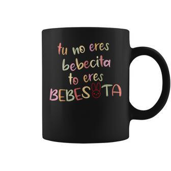 Tu No Eres Bebecita To Eres Bebesota Cute Retro Coffee Mug - Thegiftio UK
