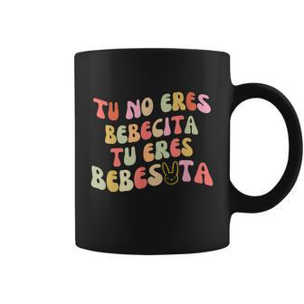 Tu No Eres Bebecita To Eres Bebesota Cute Retro Graphic Design Printed Casual Daily Basic Coffee Mug - Thegiftio UK
