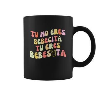 Tu No Eres Bebecita To Eres Bebesota Cute Retro Graphic Design Printed Casual Daily Basic Coffee Mug - Thegiftio UK