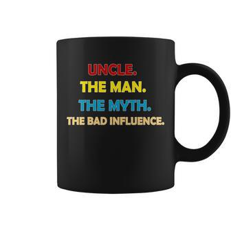 Uncle The Man Myth Legend The Bad Influence Tshirt Coffee Mug - Monsterry