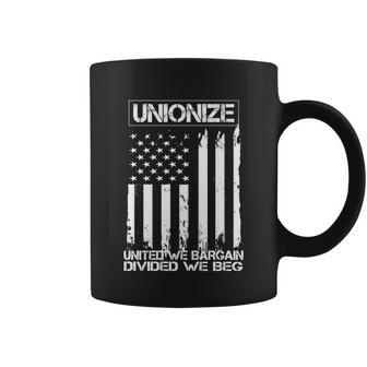 Unionize United We Bargain Divided We Beg Usa Union Pride Great Gift Coffee Mug - Monsterry CA
