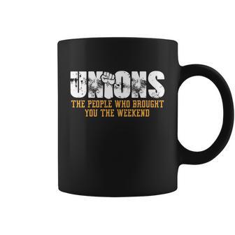 Unions The People Who Brought You The Weekend Labor Day Gift Coffee Mug - Monsterry DE