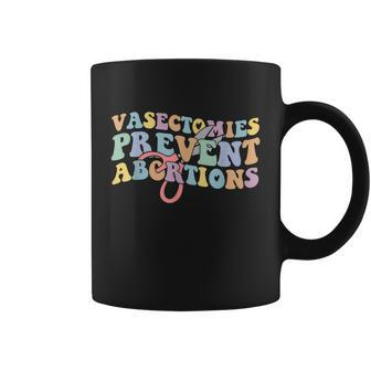 Vasectomies Prevent Abortions Pro Choice Pro Roe Womens Rights Coffee Mug - Monsterry UK