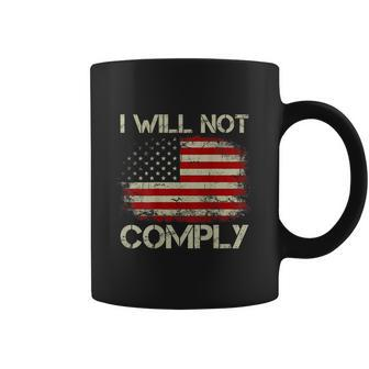 Vintage American Flag I Will Not Comply Patriotic Coffee Mug - Monsterry DE