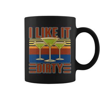 Vintage Funny I Like It Dirty Martini Drinks Coffee Mug - Monsterry UK