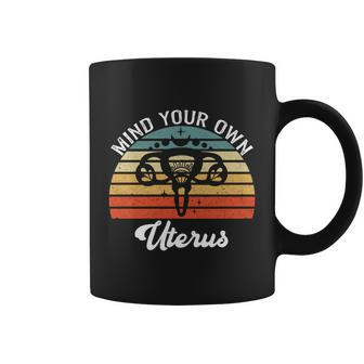 Vintage Mind Your Own Uterus Feminist Pro Choice Cute Gift Coffee Mug - Monsterry UK