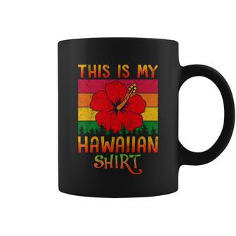 Vintage Retro Hawaii Hibiscus Flower This Is My Hawaiian Meaningful Gift Coffee Mug - Monsterry AU