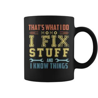 Vintage Thats What I Do I Fix Stuff And I Know Things Coffee Mug - Thegiftio UK