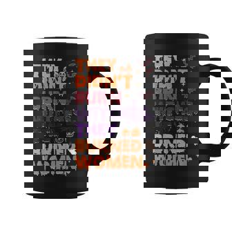 Vintage They Didnt Burn Witch They Burned Women Coffee Mug - Thegiftio UK