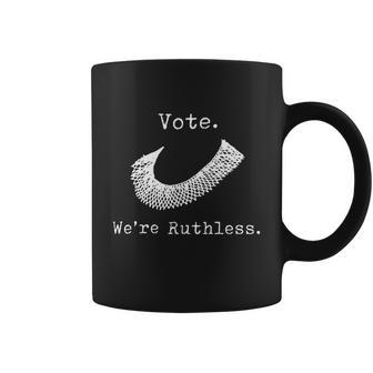 Vote Were Ruthless Defend Roe Vs Wade Coffee Mug - Monsterry DE