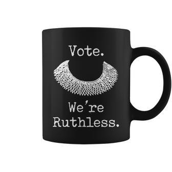 Vote Were Ruthless Womens Rights Pro Choice Roe Coffee Mug - Monsterry CA