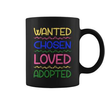 Wanted Chosen Loved Adopted Coffee Mug - Monsterry UK