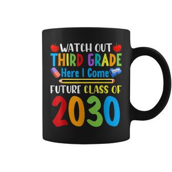 Watch Out 3Rd Grade Here I Come Future Class Of 2030 Kids Coffee Mug - Seseable