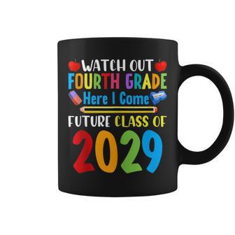 Watch Out 4Th Grade Here I Come Future Class Of 2029 Kids Coffee Mug - Seseable