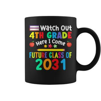 Watch Out 4Th Grade Here I Come Future Class Of 2031 Kids Coffee Mug - Seseable