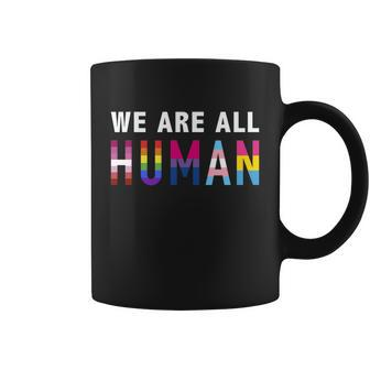 We Are All Human With Lgbtq Flags For Pride Month Meaningful Gift Coffee Mug - Monsterry