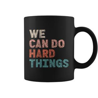 We Can Do Hard Things Back To School Teacher Cool Gift Graphic Design Printed Casual Daily Basic Coffee Mug - Thegiftio UK