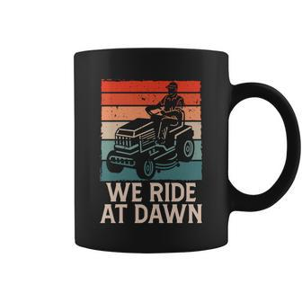 We Riding At Dawn Lawnmower Lawn Mowing Dad Yard Fathers Day Graphic Design Printed Casual Daily Basic Coffee Mug - Thegiftio UK