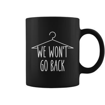 We Wont Go Back Feminist Pro Choice Cool Gift Coffee Mug - Monsterry CA