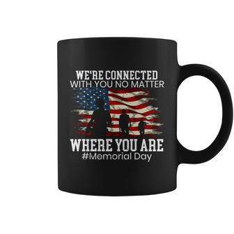 Were Connected With You No Matter Where You Are Memorial Day Gift Coffee Mug - Monsterry