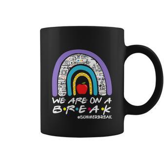 Were On A Summer Break Last Day Of School Teacher Off Duty Graphic Design Printed Casual Daily Basic Coffee Mug - Thegiftio UK