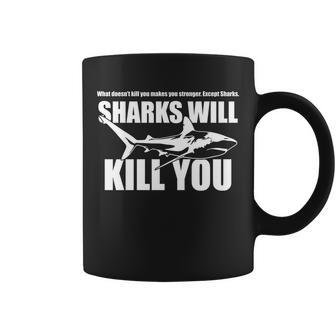 What Doesnt Kill You Makes You Stronger Except Sharks Tshirt Coffee Mug - Monsterry UK