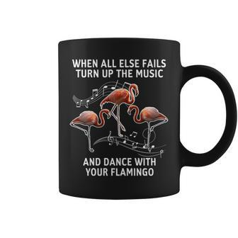 When All Else Fails Turn Up The Music And Dance With Your Flamingo Coffee Mug - Thegiftio UK