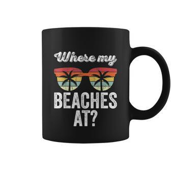 Where My Beaches At Tank Top Funny Beach Vacation Summer Coffee Mug - Monsterry