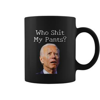 Who Shit My Pants Funny Anti Joe Biden Coffee Mug - Monsterry