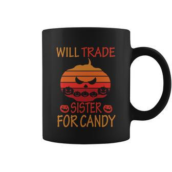Will Trade Sister For Candy Halloween Quote Coffee Mug - Monsterry UK