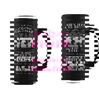 Womens Best Kind Of Mom Raises A Chemistry Teacher Cute Mothers Day Coffee Mug - Thegiftio