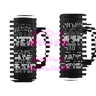 Womens Best Kind Of Mom Raises A Dance Teacher Floral Mothers Day Coffee Mug - Thegiftio