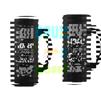 Womens Bruh Did You Even Show Your Work Funny Math Teacher Coffee Mug - Thegiftio