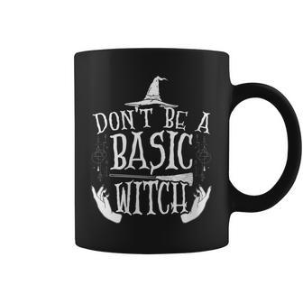 Womens Dont Be A Basic Witch Halloween Coffee Mug - Seseable