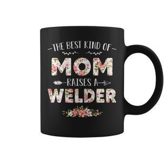 Womens Floral The Best Kind Of Mom Raises A Welder Cute Mothers Day Coffee Mug - Thegiftio UK