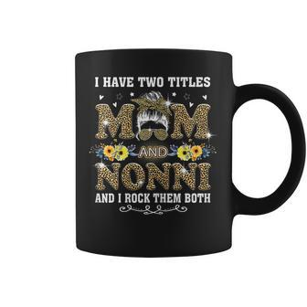 Womens Funny I Have Two Titles Mom And Nonni Funny Leopard Mothers Coffee Mug - Thegiftio UK
