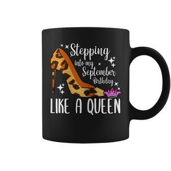 Womens Funny Stepping Into My September Birthday Queen Celebration Coffee Mug - Thegiftio UK