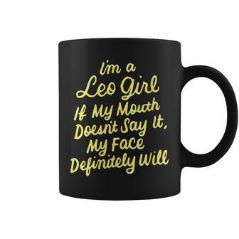 Womens Im A Leo Girl If My Mouth Doesnt Say It Funny Birthday Coffee Mug - Seseable