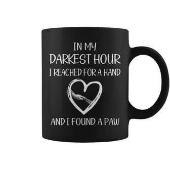 Womens In My Darkest Hour I Reached For A Hand And Found A Paw Coffee Mug - Thegiftio UK