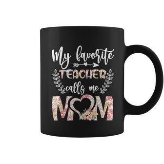 Womens My Favorite Teacher Calls Me Mom Teacher Flower Coffee Mug - Seseable