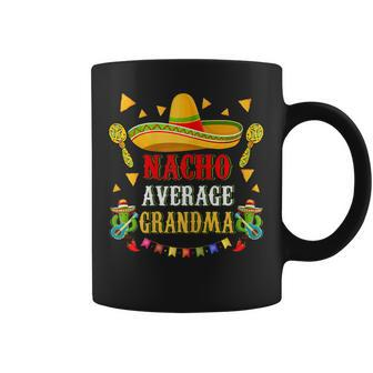 Womens Nacho Average Grandma 2022 Cinco De Mayo Mexican Fiesta Coffee Mug - Thegiftio UK