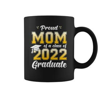Womens Proud Mom Of A Class Of 2022 Graduate Mom Graduation 2022 Mother Coffee Mug - Thegiftio UK