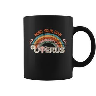 Womens Rights 1973 Pro Roe Vintage Mind You Own Uterus Coffee Mug - Monsterry